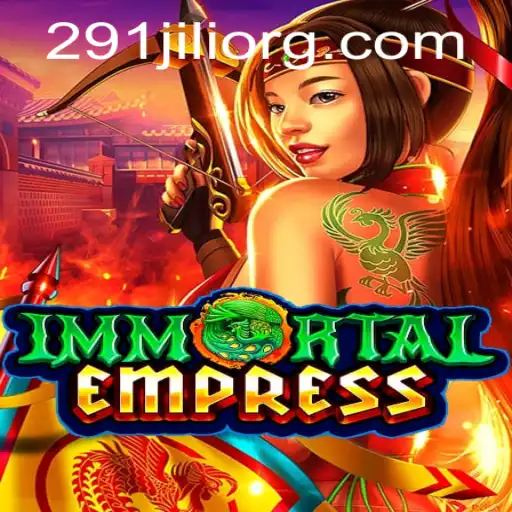 ImmortalEmpress: The Epic Chronicles of the 291JILI Era